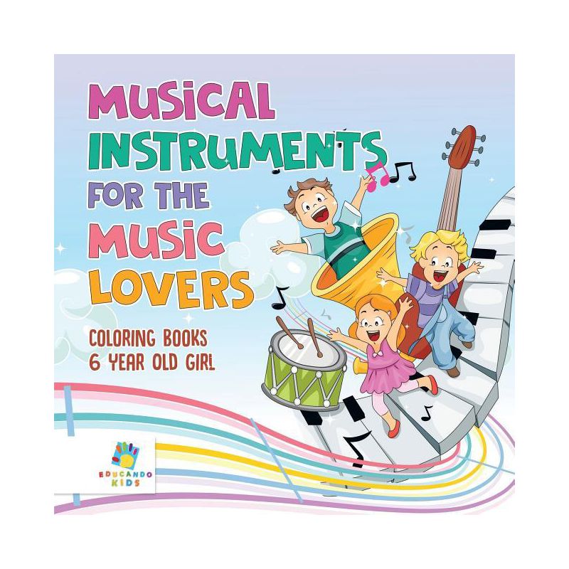 Musical Instruments for the Music Lovers Coloring Books 6 Year Old Girl - by  Educando Kids (Paperback), 1 of 2