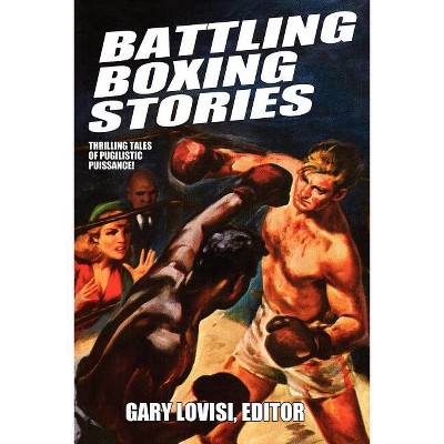 Battling Boxing Stories - by  Gary Lovisi (Paperback)