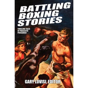 Battling Boxing Stories - by  Gary Lovisi (Paperback) - 1 of 1