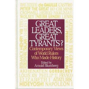 Great Leaders, Great Tyrants? Contemporary Views of World Rulers Who Made History - by  Arnold Blumberg (Hardcover) - 1 of 1