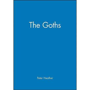The Goths - (Peoples of Europe) by  Peter Heather (Paperback)