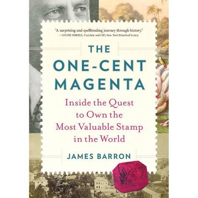 The One-Cent Magenta - by  James Barron (Hardcover)