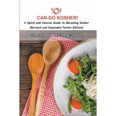 Can-Do Kosher! - by  Chasya Katriela Eshkol (Paperback)
