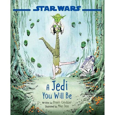 Star Wars a Jedi You Will Be - by  Preeti Chhibber (Hardcover)