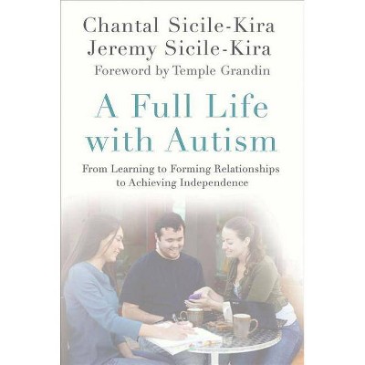 A Full Life with Autism - by  Chantal Sicile-Kira & Jeremy Sicile-Kira (Paperback)