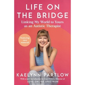 Life on the Bridge - by  Kaelynn Partlow (Hardcover) - 1 of 1