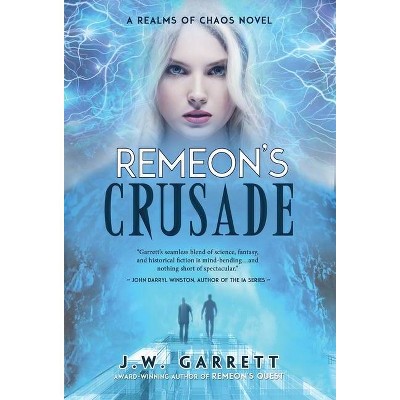 Remeon's Crusade - (Realms of Chaos) by  J W Garrett (Hardcover)