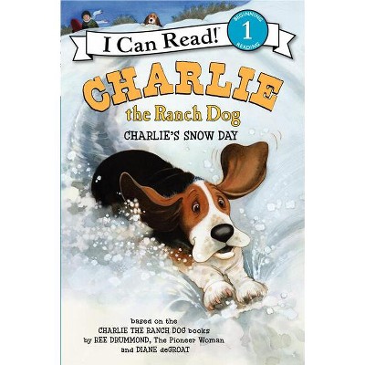 Charlie the Ranch Dog: Charlie's Snow Day - (I Can Read Level 1) by  Ree Drummond (Paperback)