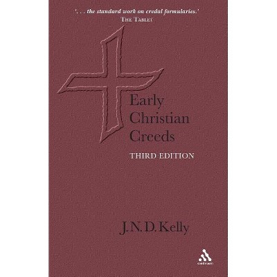 Early Christian Creeds - 3rd Edition by  J N D Kelly (Paperback)