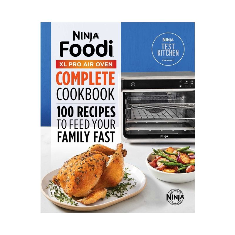 The Official Ninja(r) Foodi(tm) XL Pro Air Oven Complete Cookbook - by  Ninja Test Kitchen (Paperback), 1 of 2