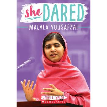 She Dared: Malala Yousafzai - by  Jenni L Walsh (Paperback)