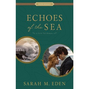 Echoes of the Sea - (Proper Romance Time-Slip) by  Sarah M Eden (Paperback) - 1 of 1