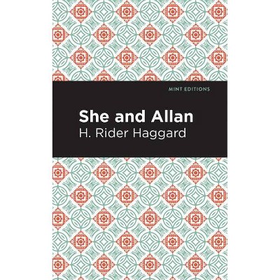 She and Allan - (Mint Editions) by  H Rider Haggard (Paperback)