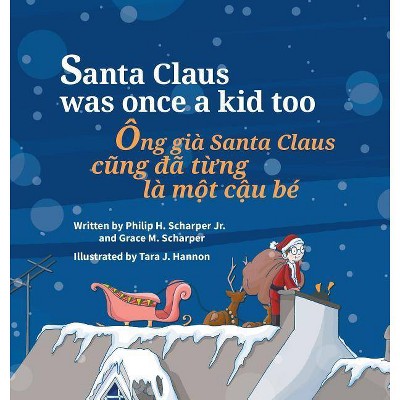 Santa Claus Was Once a Kid Too / Ong gia Santa Claus cung da tung la mot cau be - Large Print by  Philip Scharper (Hardcover)
