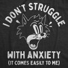 Womens Funny T Shirts I Dont Struggle With Anxiety It Comes Easily To Me Sarcastic Graphic Novelty Tee For Ladies - Crazy Dog Women's T Shirt - 2 of 4