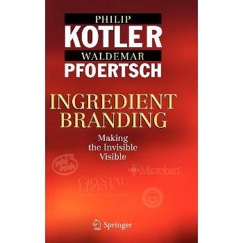 Ingredient Branding - by  Philip Kotler & Waldemar Pfoertsch (Hardcover)
