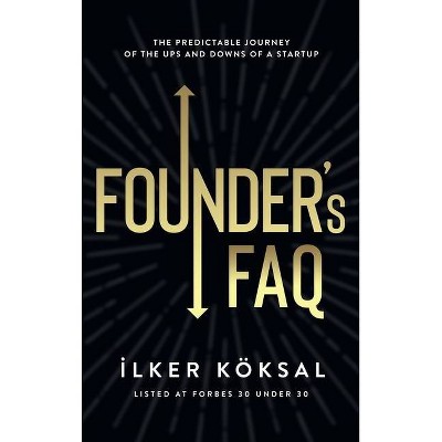 Founder's FAQ - by  Ilker Koksal (Hardcover)