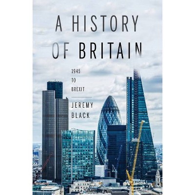 A History of Britain - by  Jeremy Black (Paperback)