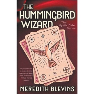 The Hummingbird Wizard - (The Mystic Café) by  Meredith Blevins (Paperback) - 1 of 1