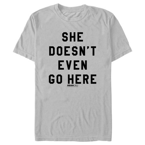 Men's Mean Girls She Doesn't Even Go Here Black Bold T-shirt - Silver ...