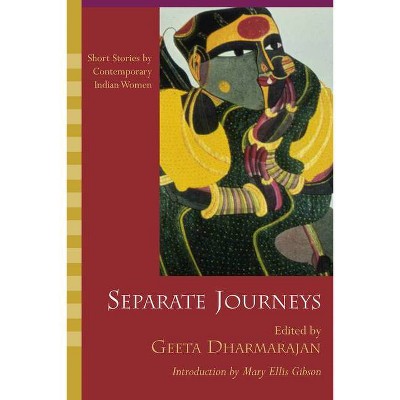 Separate Journeys - by  Geeta Dharmarajan (Paperback)