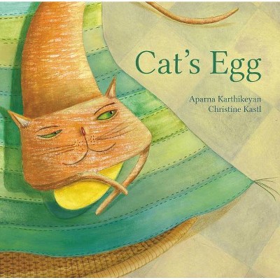 Cat's Egg - by  Aparna Karthikeyan (Hardcover)