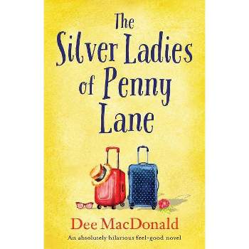 The Silver Ladies of Penny Lane - by  Dee MacDonald (Paperback)
