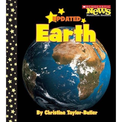 Earth (Scholastic News Nonfiction Readers: Space Science) - by  Christine Taylor-Butler (Paperback)