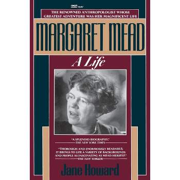 Margaret Mead - by  Jane Howard (Paperback)