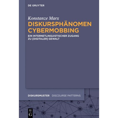 Diskursphänomen Cybermobbing - (Diskursmuster / Discourse Patterns) by  Konstanze Marx (Paperback)