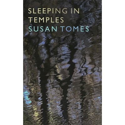 Sleeping in Temples - by  Susan Tomes (Hardcover)