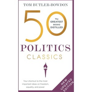 50 Politics Classics - by  Tom Butler-Bowdon (Paperback) - 1 of 1