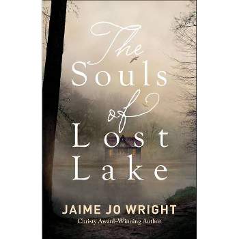The Souls of Lost Lake - by Jaime Jo Wright