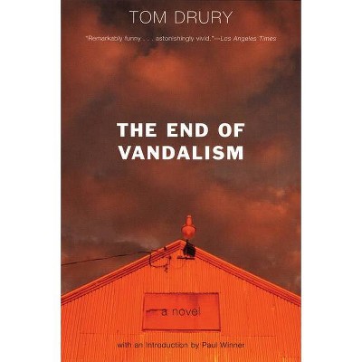 The End of Vandalism - by  Tom Drury (Paperback)