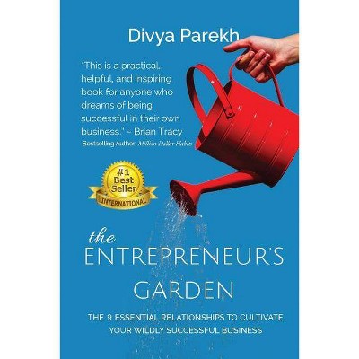 The Entrepreneur's Garden - by  Divya Parekh (Paperback)