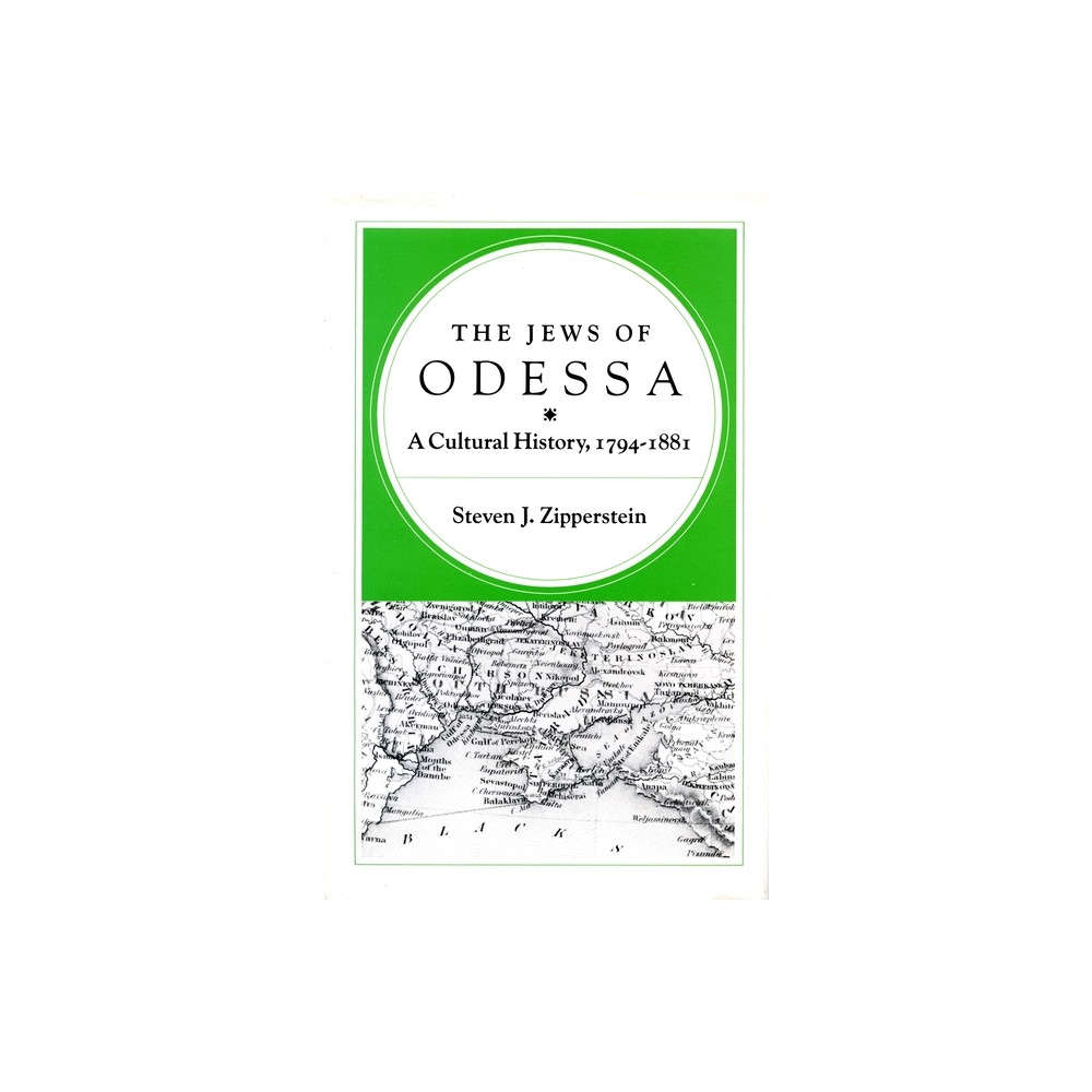 The Jews of Odessa - by Steven J Zipperstein (Paperback)