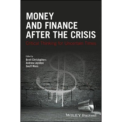 Money and Finance After the Crisis - (Antipode Book) by  Brett Christophers & Andrew Leyshon & Geoff Mann (Paperback)