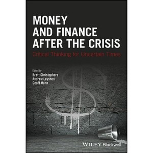 Money and Finance After the Crisis - (Antipode Book) by  Brett Christophers & Andrew Leyshon & Geoff Mann (Paperback) - 1 of 1