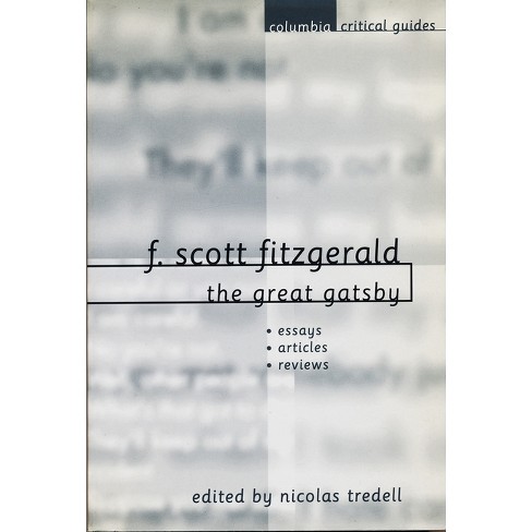 F. Scott Fitzgerald: The Great Gatsby - (Columbia Critical Guides) by  Nicolas Tredell (Paperback)