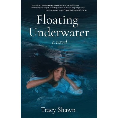 Floating Underwater - by  Tracy Shawn (Paperback)