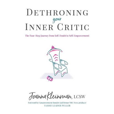 Dethroning Your Inner Critic - by  Joanna Kleinman (Paperback)