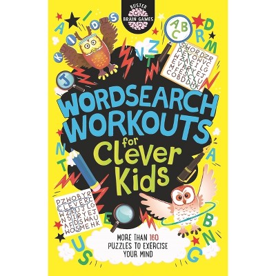 Wordsearch Workouts for Clever Kids - (Buster Brain Games) by  Gareth Moore & Chris Dickason (Paperback)