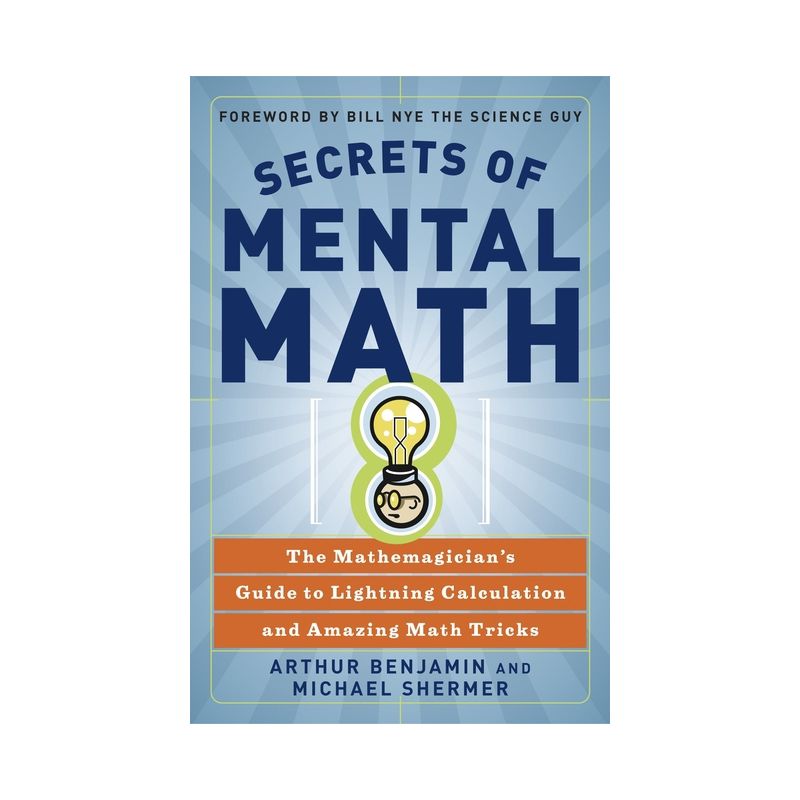 Secrets of Mental Math - by  Arthur Benjamin & Michael Shermer (Paperback), 1 of 2