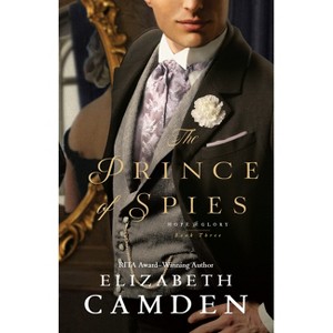 Prince of Spies - by  Elizabeth Camden (Hardcover) - 1 of 1