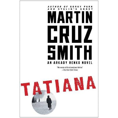 Tatiana, 8 - (Arkady Renko Novels) by  Martin Cruz Smith (Paperback)