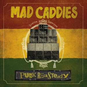 Mad Caddies - Punk Rocksteady (CD) - 1 of 1