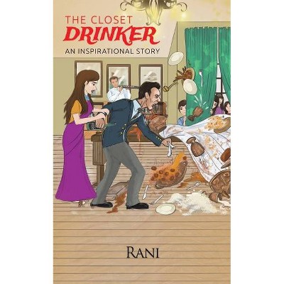 The Closet Drinker - by  Rani (Paperback)