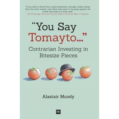 You Say Tomayto - by  Alastair Mundy (Hardcover)