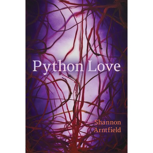 Python Love - (Robert Kroetsch) by  Shannon Arntfield (Paperback) - image 1 of 1