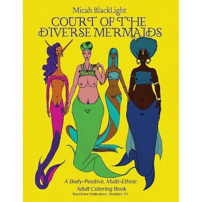 Court of the Diverse Mermaids [Original] - by  Micah Blacklight (Paperback)